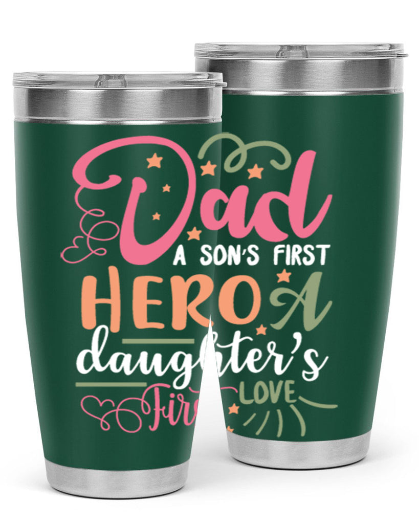 dad a son’s first hero a daughters first love 96#- fathers day- Tumbler