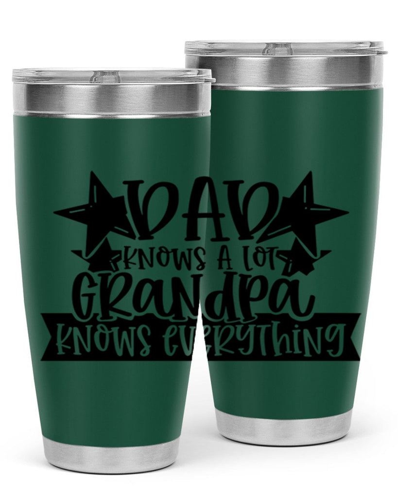 dad knows a lot grandpa knows everything 65#- fathers day- Tumbler