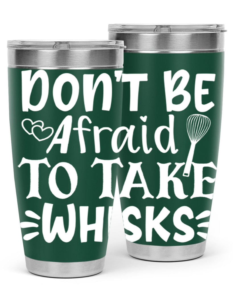 dont be afraid to take whisks 40#- kitchen- Tumbler