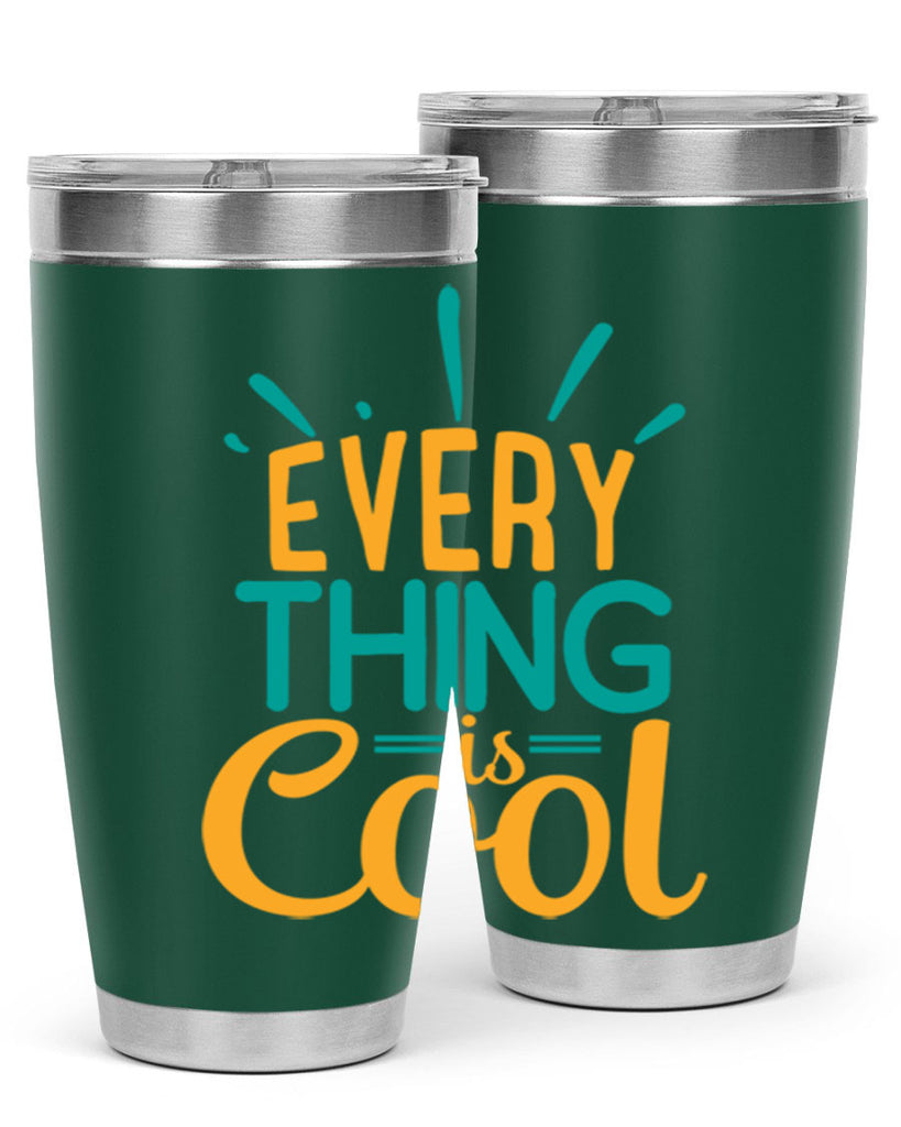 every thing is cool Style 105#- summer- Tumbler