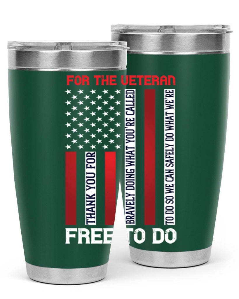 for the veteran thank you for bravely doing what you’re called 62#- Veterns Day- Tumbler