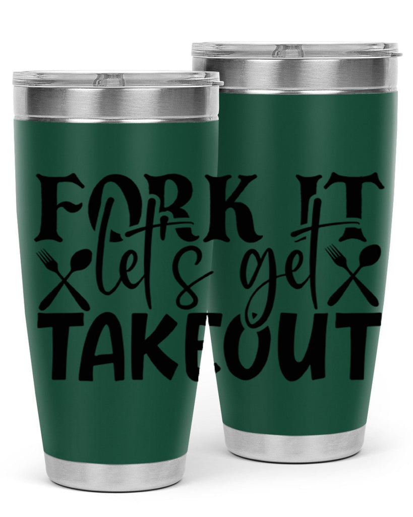 fork it lets get takeout 96#- kitchen- Tumbler