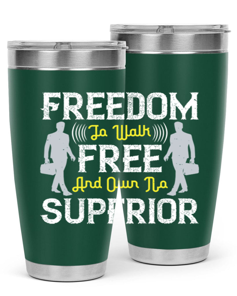 freedom to walk free and own no superior 87#- walking- Tumbler