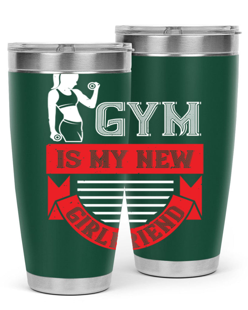 gym is my new girlfriend 97#- gym- Tumbler