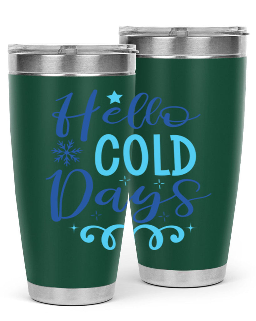 hello cold days 145#- winter- Tumbler