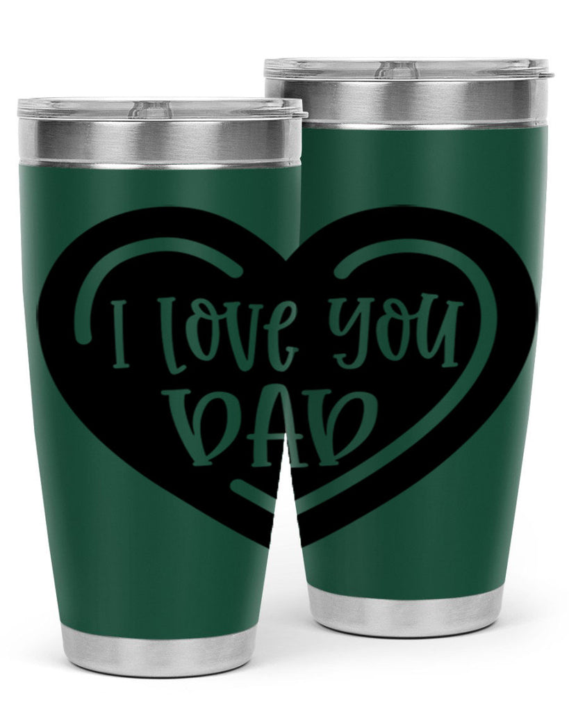 i love you dad 41#- fathers day- Tumbler