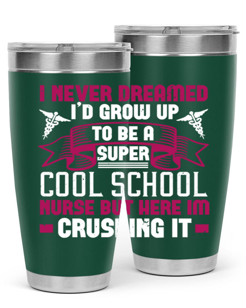 i never dreamed id grow up Style 319#- nurse- tumbler