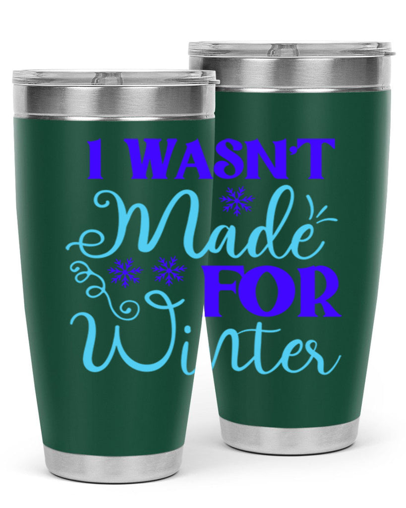 i wasnt made for winter 234#- winter- Tumbler