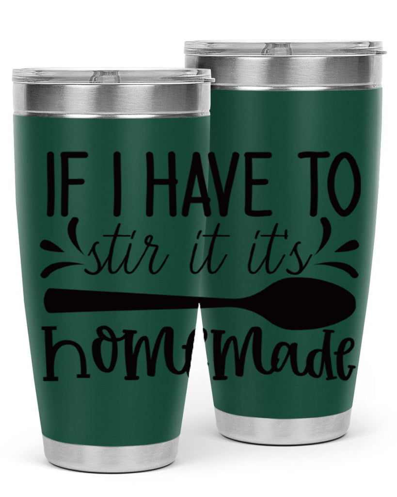 if i have to stir it its homemade 31#- kitchen- Tumbler
