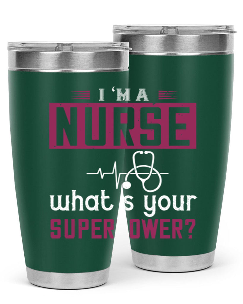 im anurse whats your superpower Style 302#- nurse- tumbler