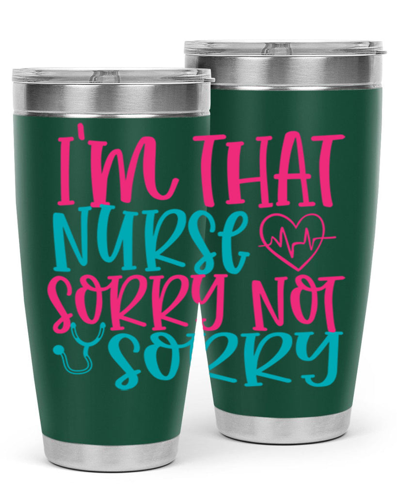 im that nurse sorry not sorry Style 378#- nurse- tumbler