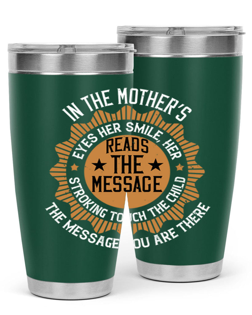 in the mother’s eyes 73#- mothers day- Tumbler
