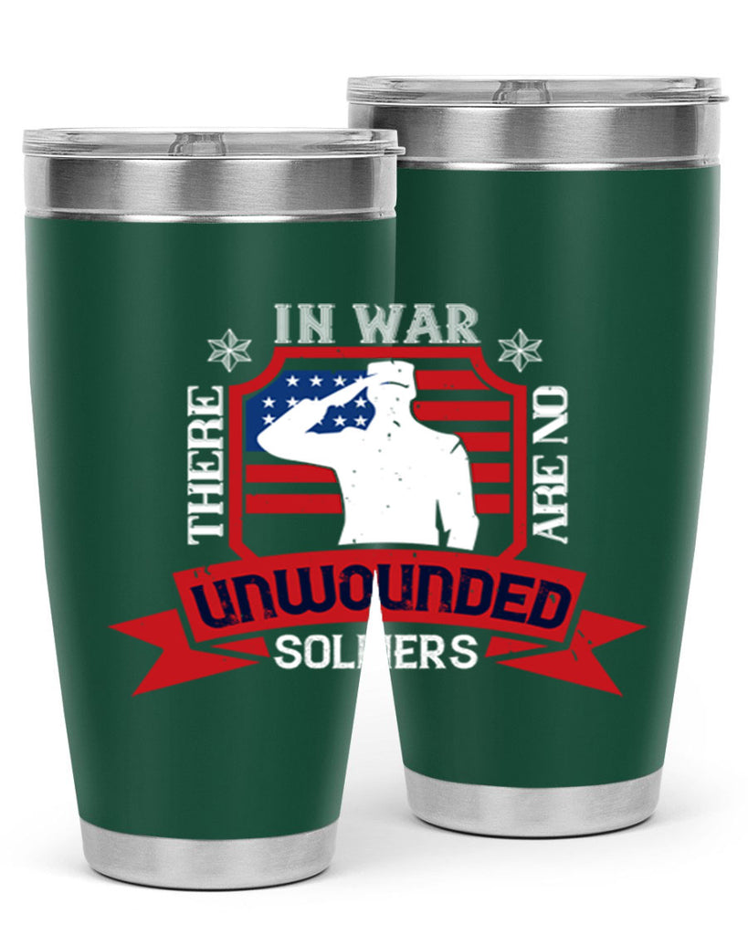 in war there are no unwounded 100#- Veterns Day- Tumbler