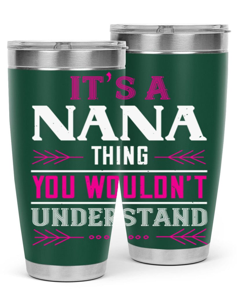 it’s a NANA THING 17#- grandma - nana- Tumbler