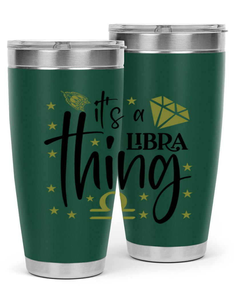 its a Libra thing 269#- zodiac- Tumbler