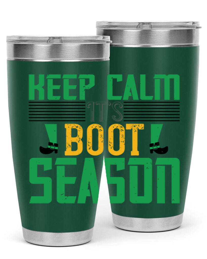 keep calm it’s boot season Style 124#- St Patricks Day- Tumbler