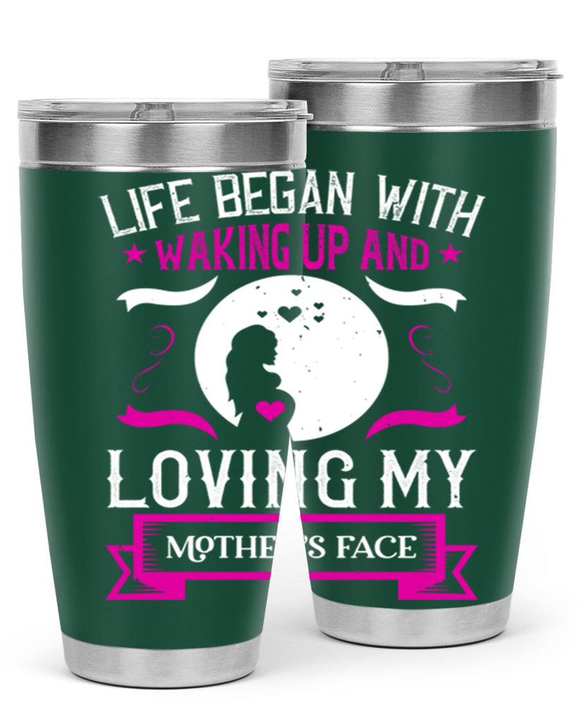 life began with waking 69#- mothers day- Tumbler