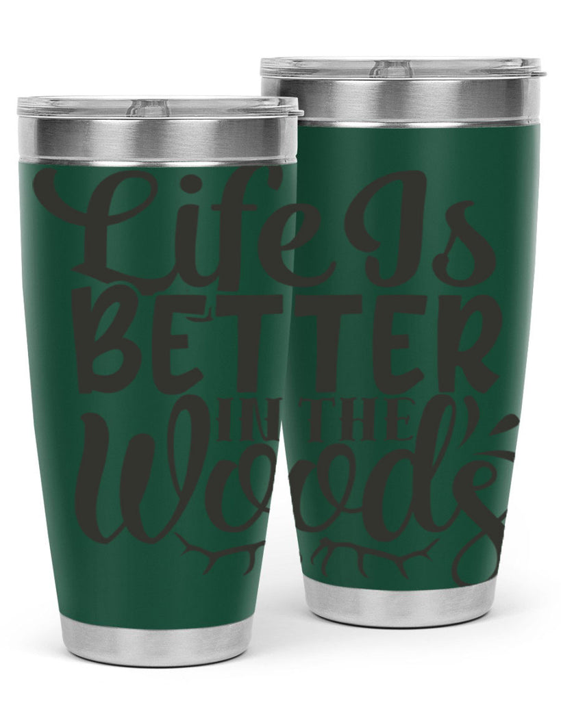life is better in the woods 5#- hunting- Tumbler