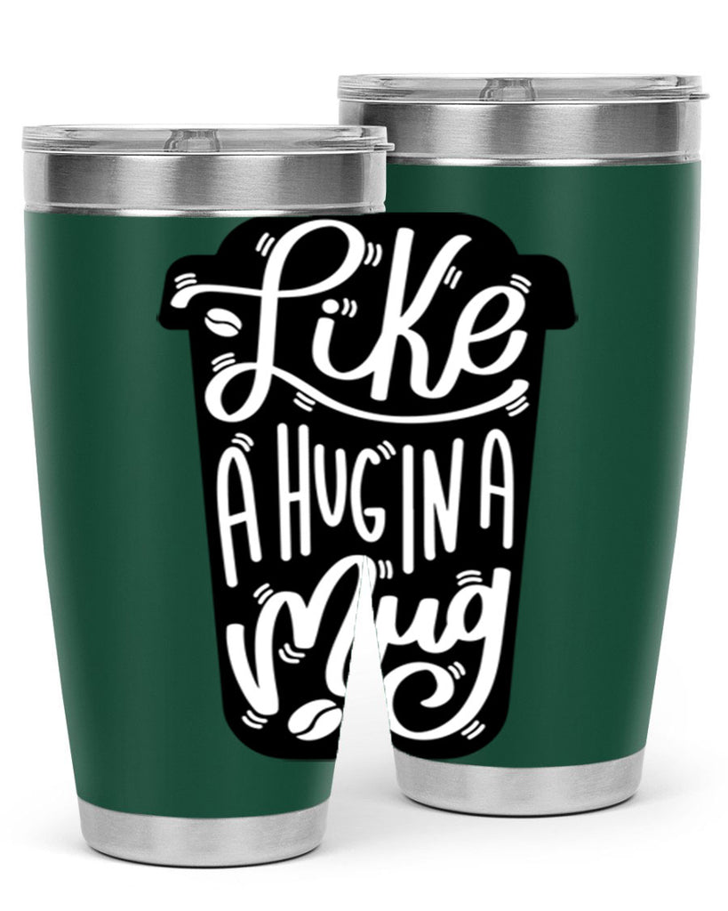 like a hug in a mug 4#- drinking- Tumbler