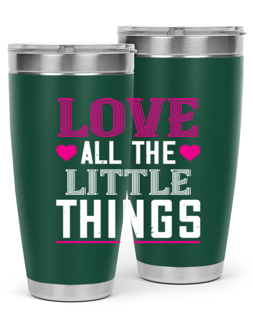 love all the little thing 46#- valentines day- Tumbler