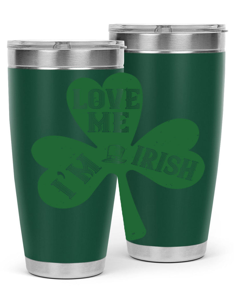 love me i’m irish Style 119#- St Patricks Day- Tumbler