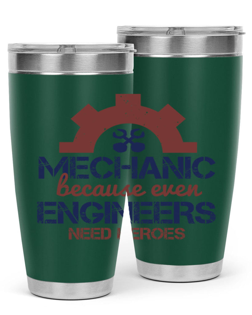 mechanic beacuse ever engineers need heroes Style 43#- engineer- tumbler