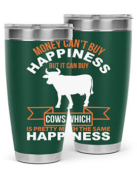 money can’t buy happiness but it can buy cows which is pretty much the same happiness Style 1#- cow- Tumbler