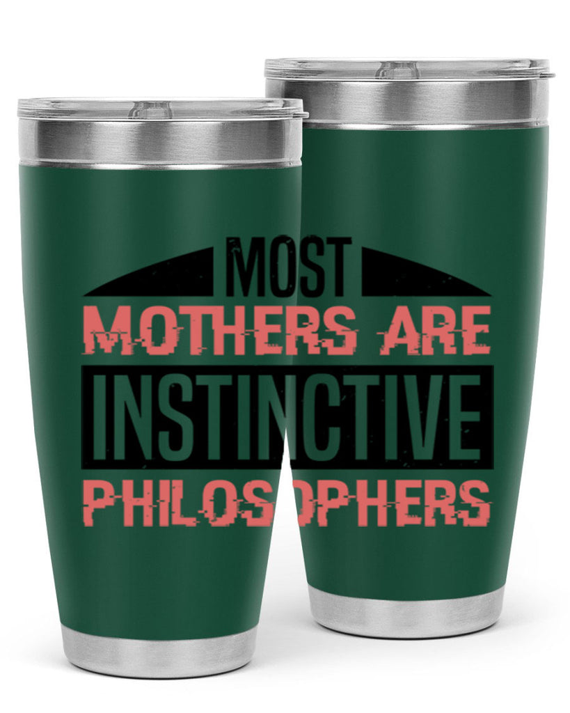 most mothers are instinctive philosophers 46#- mothers day- Tumbler