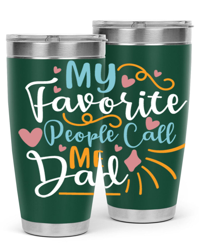 my favorite people call me dad 79#- fathers day- Tumbler