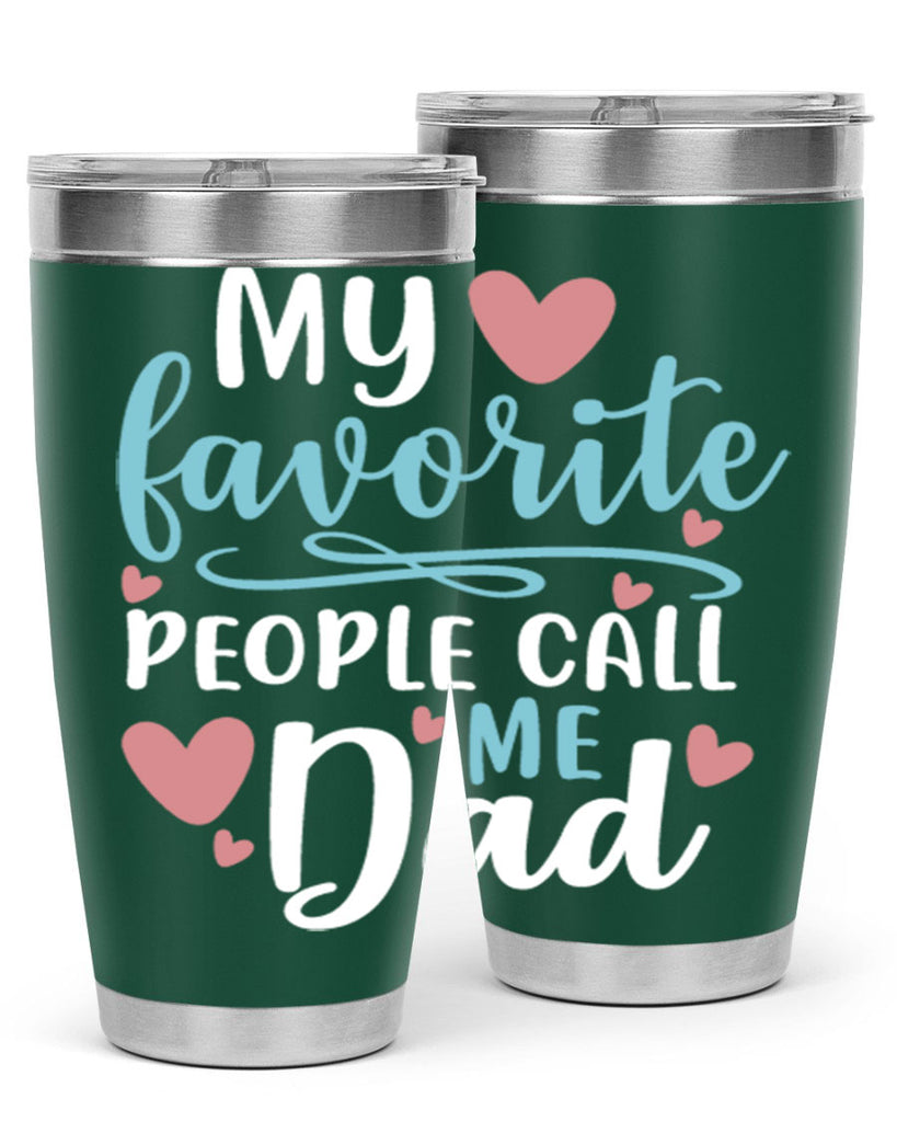 my favorite people call me dad 80#- fathers day- Tumbler