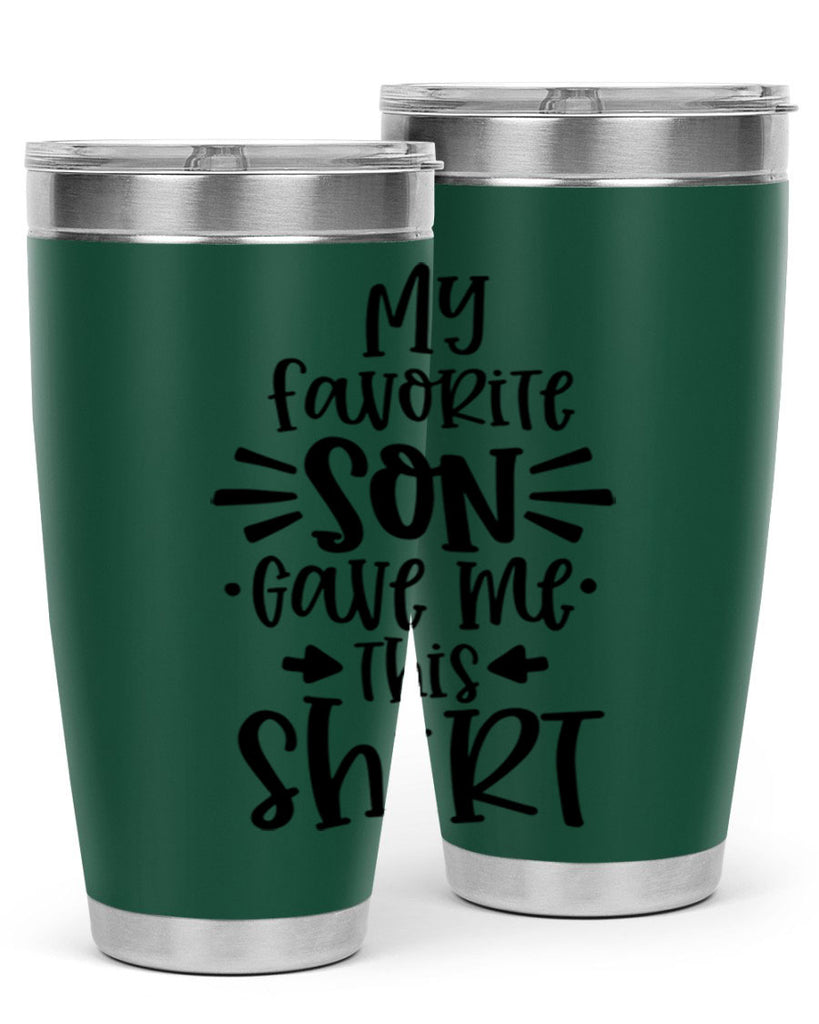 my favorite son gave me this shirt 27#- fathers day- Tumbler