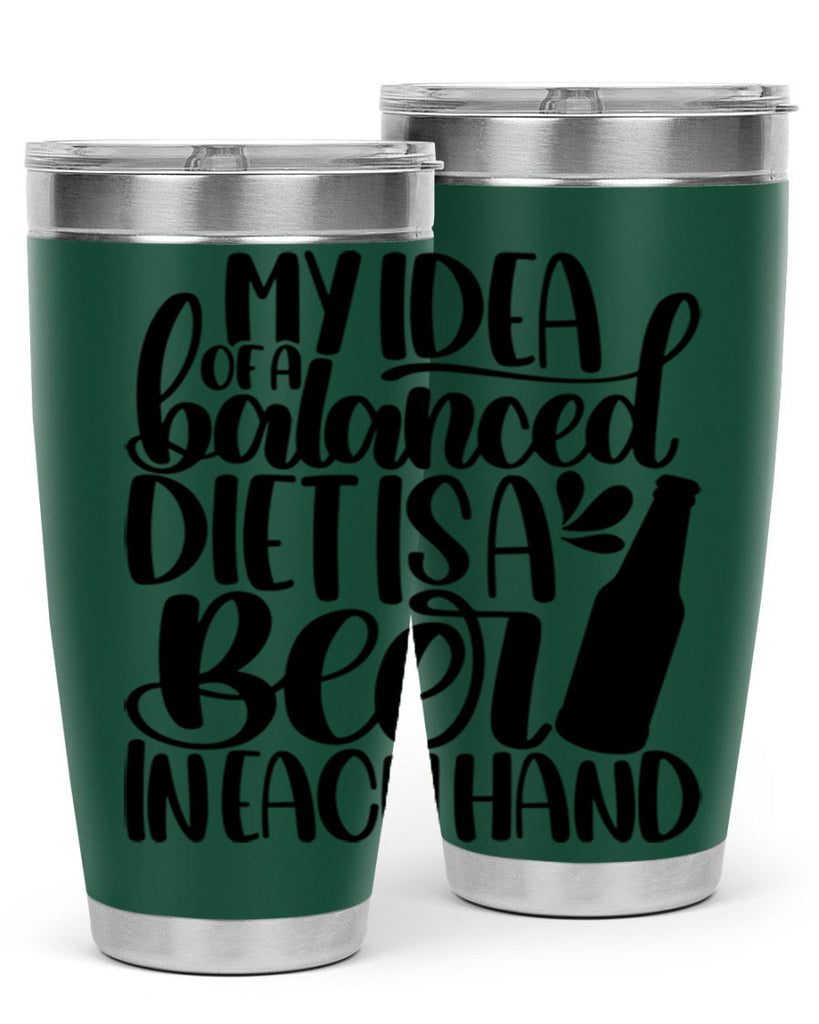 my idea of a balanced diet 24#- beer- Tumbler