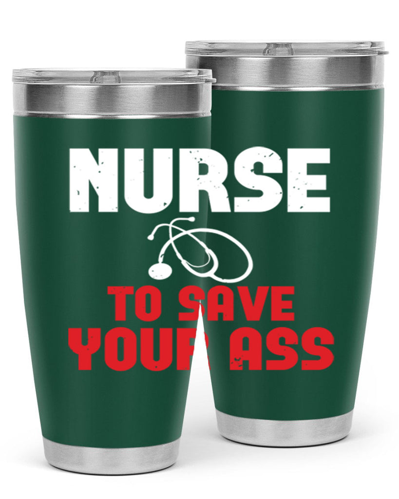 nurse to save your ass Style 277#- nurse- tumbler