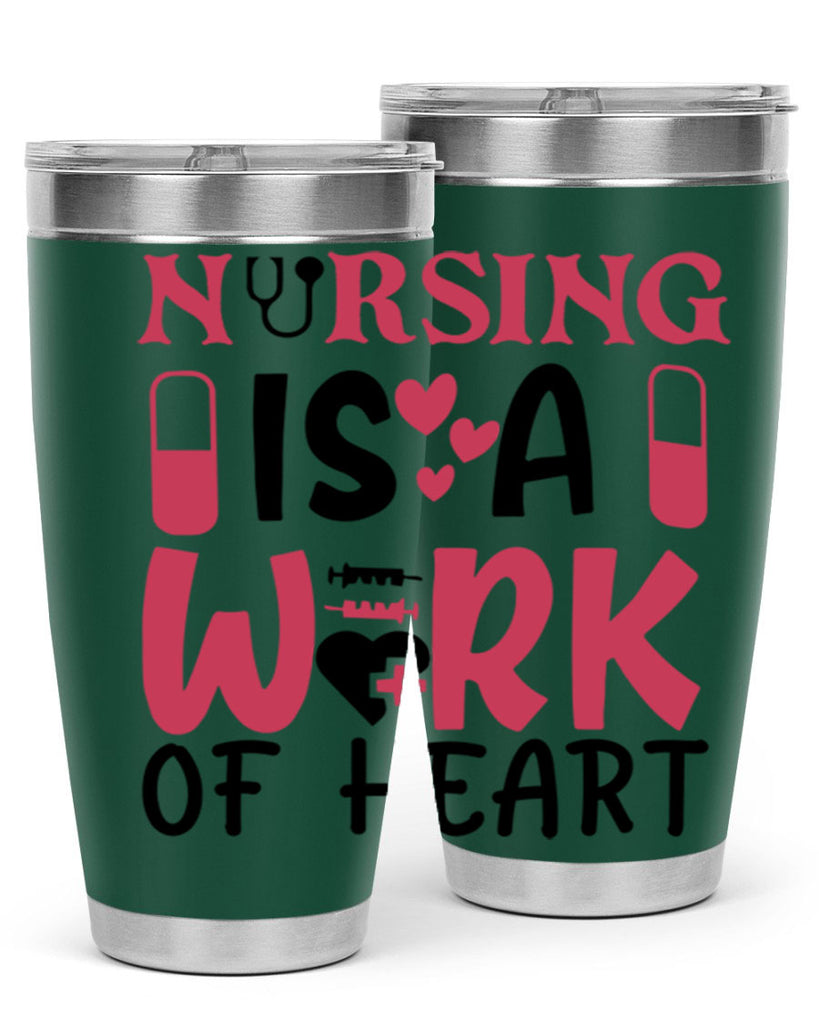 nursing is a work of heart Style Style 69#- nurse- tumbler