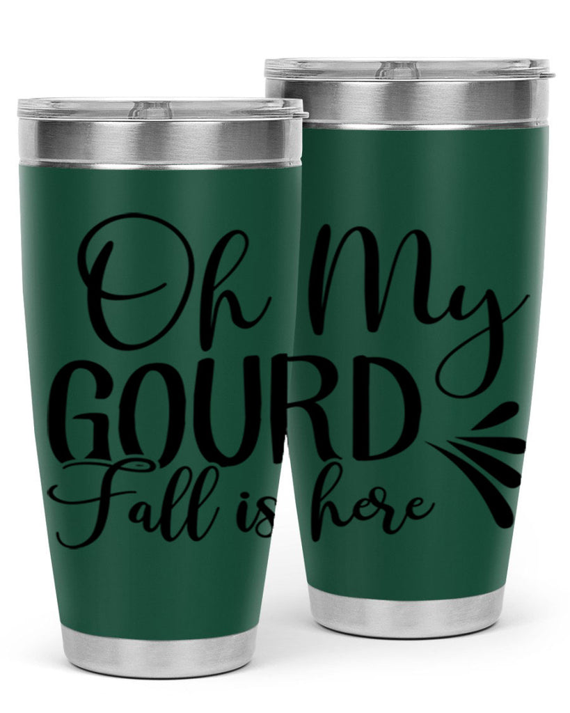 oh my gourd fall is here 453#- fall- Tumbler