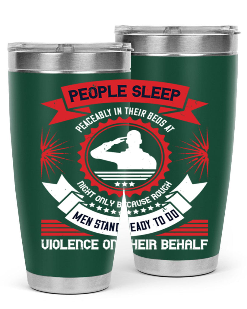 people sleep peaceably in their beds at night only because rough men 34#- Veterns Day- Tumbler