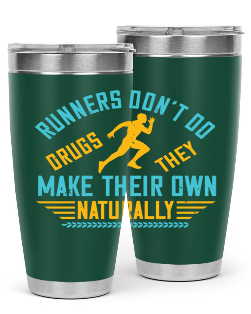 runners don’t do drugs they make their own naturally 24#- running- Tumbler