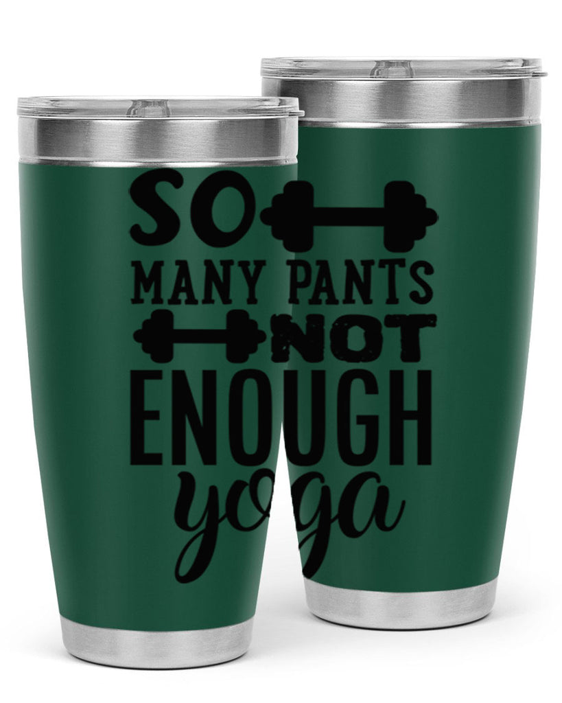 so many pants not enough yoga 20#- gym- Tumbler