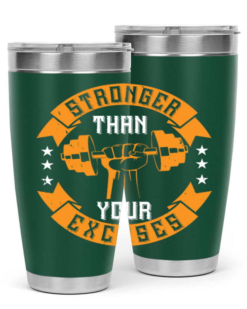 stronger than your excuses 70#- gym- Tumbler