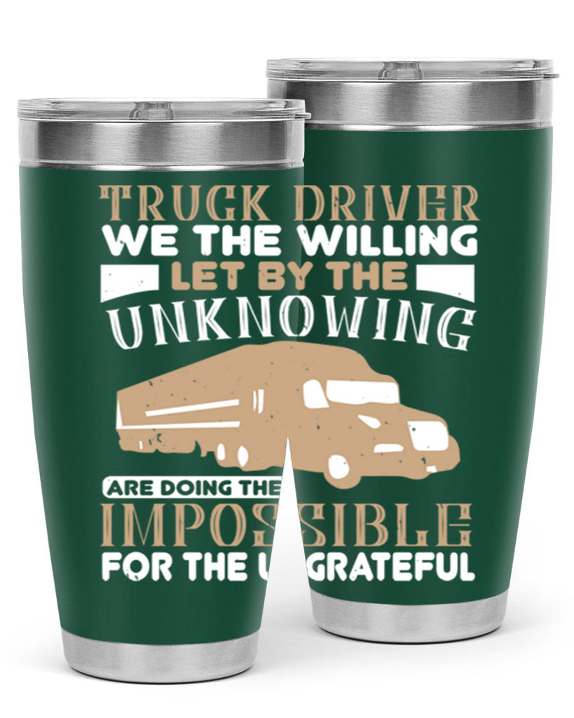 truck driver we the willing let by the z Style 15#- truck driver- tumbler
