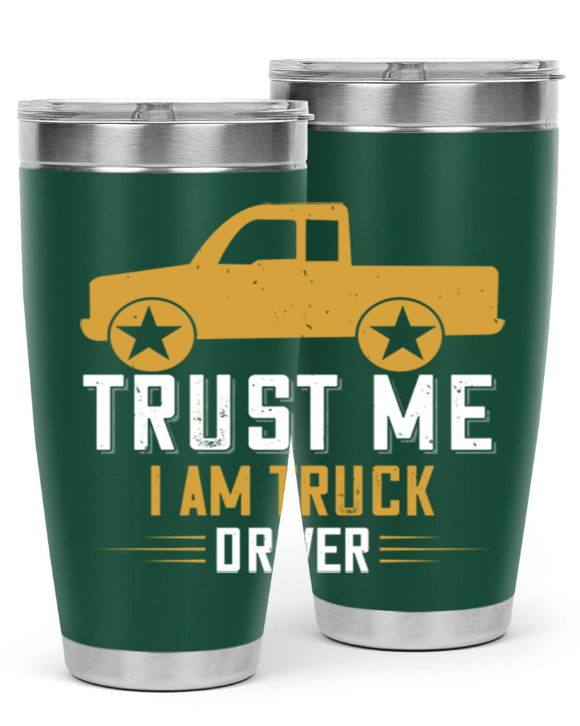 trust me i am truck driver Style 11#- truck driver- tumbler