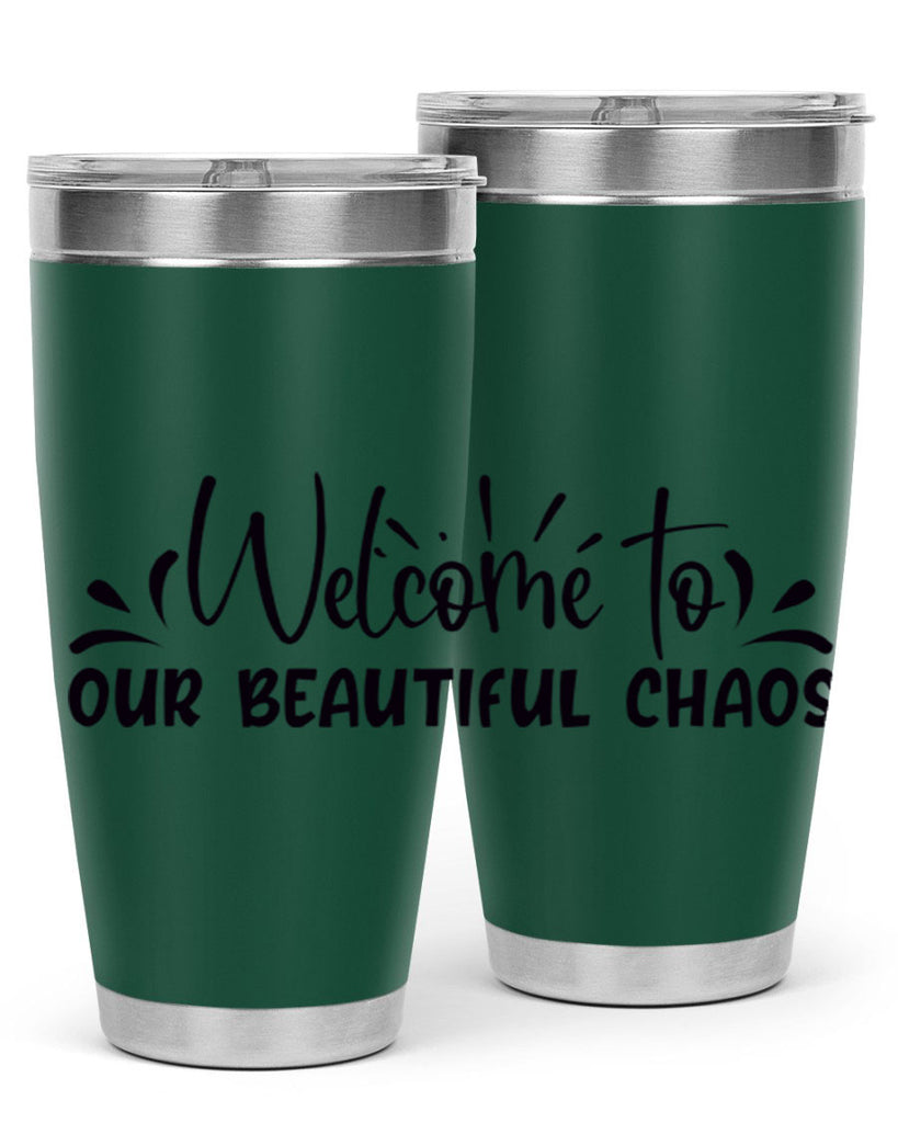welcome to our beautiful chaos 46#- home- Tumbler