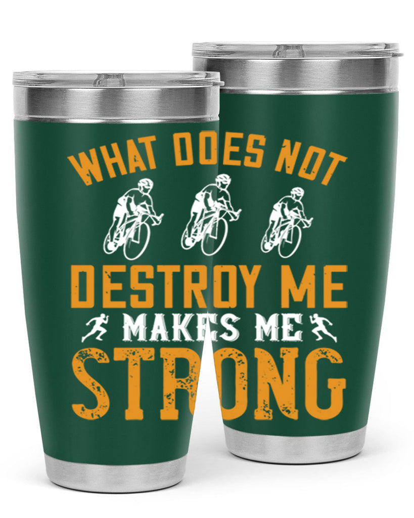 what does not destroy me makes me strong 4#- running- Tumbler