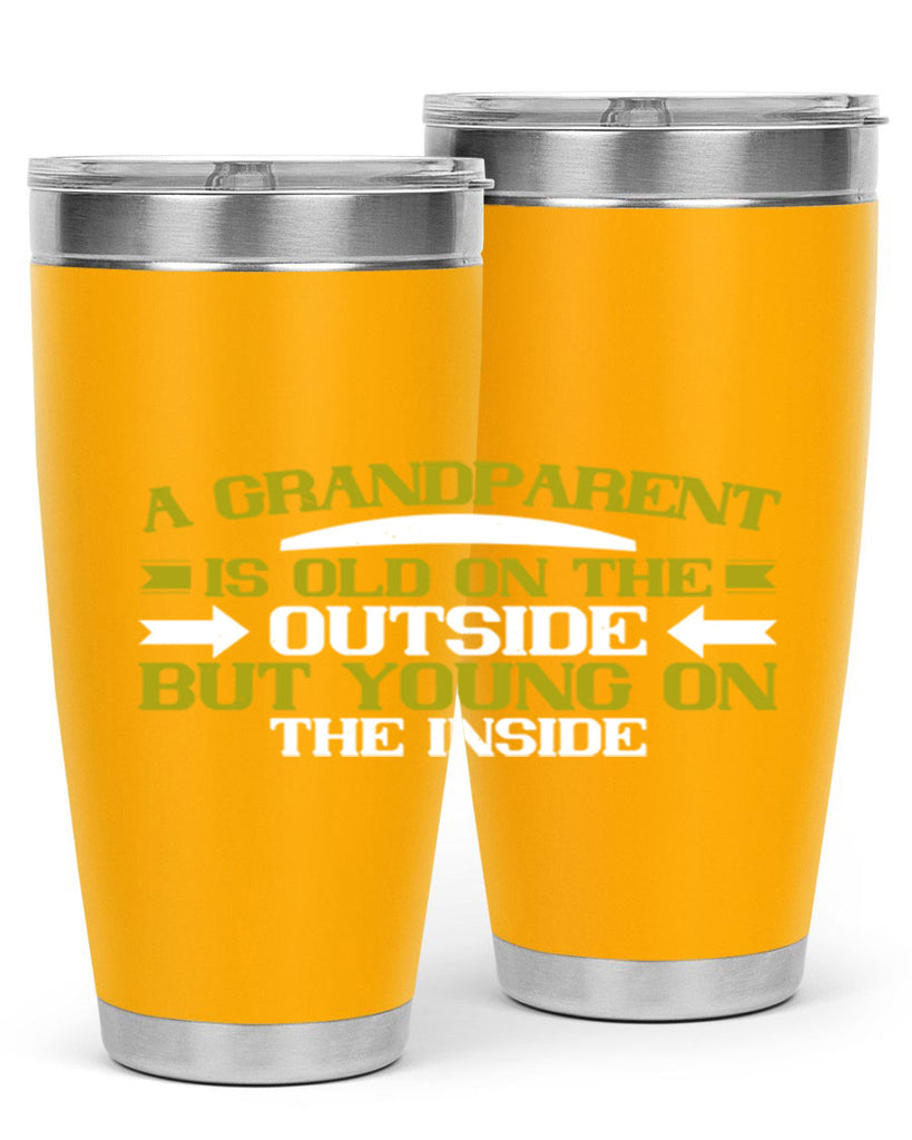 A grandparent is old on the outside but young on the inside 95#- grandma - nana- Tumbler