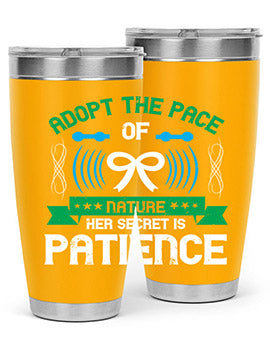 Adopt the pace of nature her secret is patience Style 50#- self awareness- Tumbler