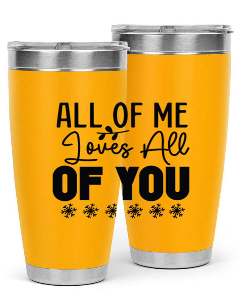 All of Me Loves All of You 5#- winter- Tumbler