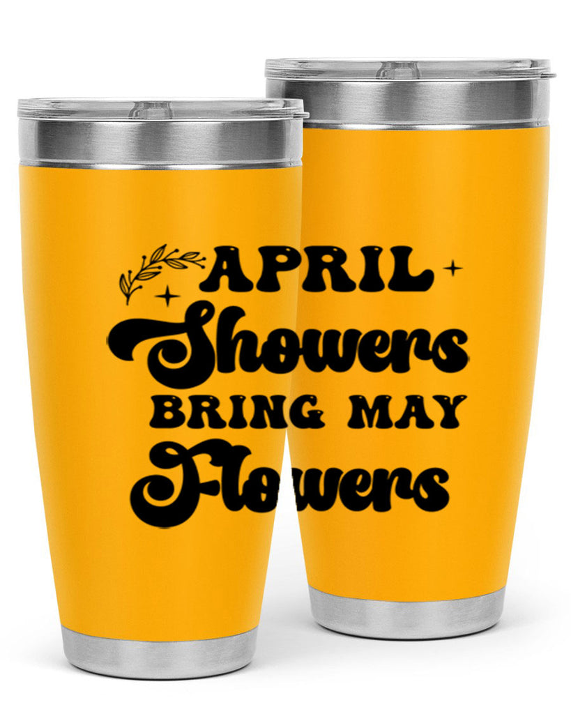 April showers bring may flowers 24#- spring- Tumbler