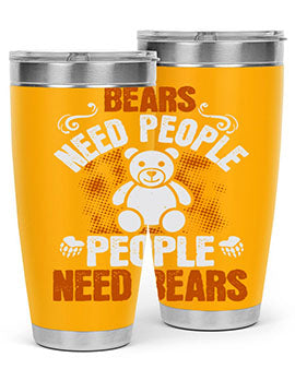 Bears need people. People need bears 46#- Bears- Tumbler
