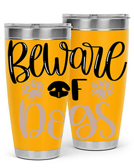 Beware Of Dogs Style 33#- dog- Tumbler