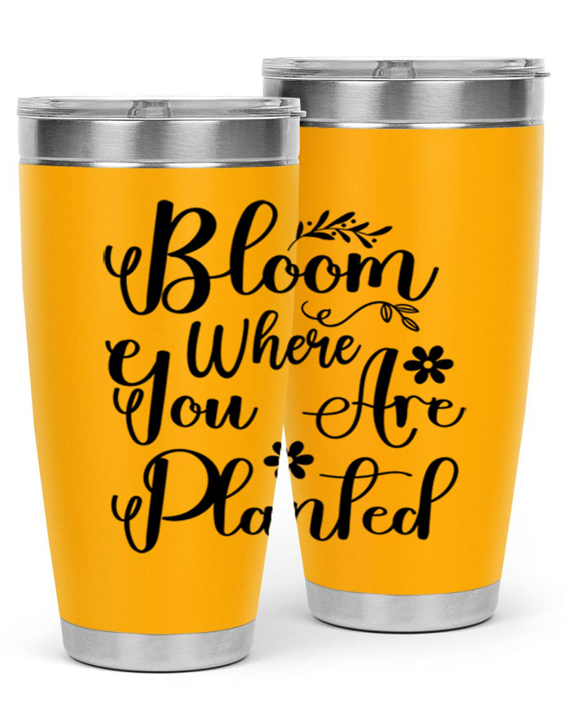 Bloom Where You Are Planted 75#- spring- Tumbler